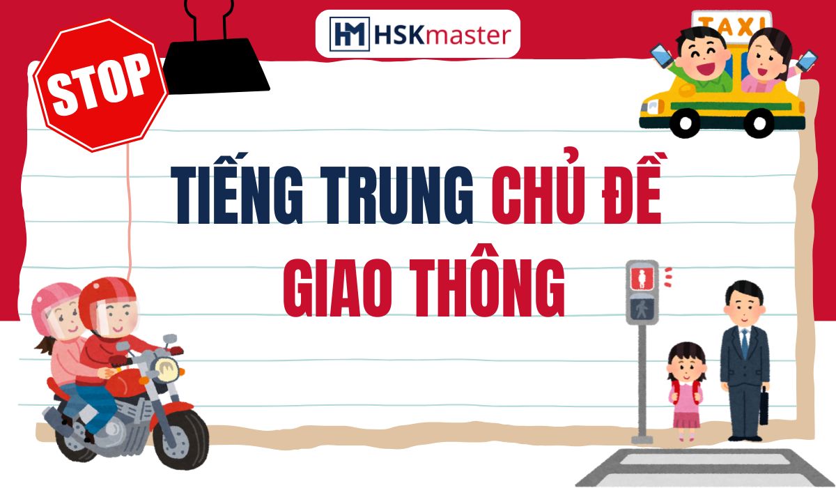 Tiếng Trung Chủ Đề Giao Thông Và Ứng Dụng Trong Đời Sống