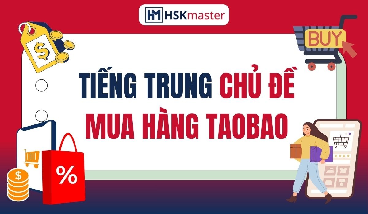 Tiếng Trung chủ đề mua hàng Taobao – làm chủ app thương mại điện tử